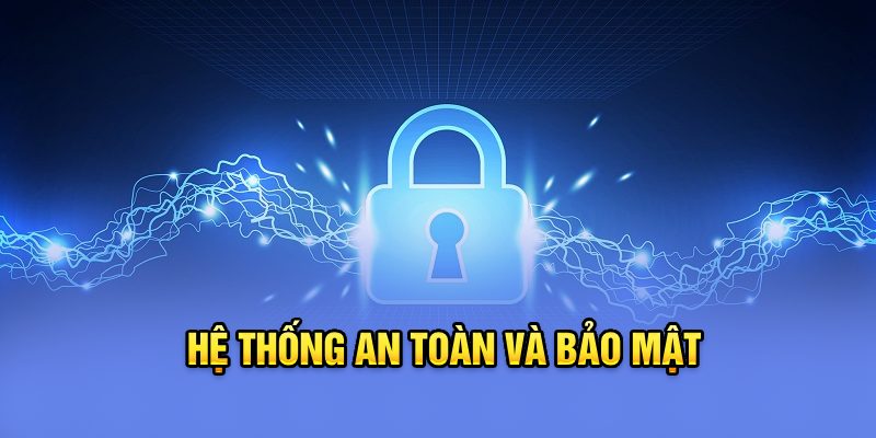 Hệ thống an toàn và bảo mật